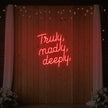 Truly Madly Deeply Neon Sign