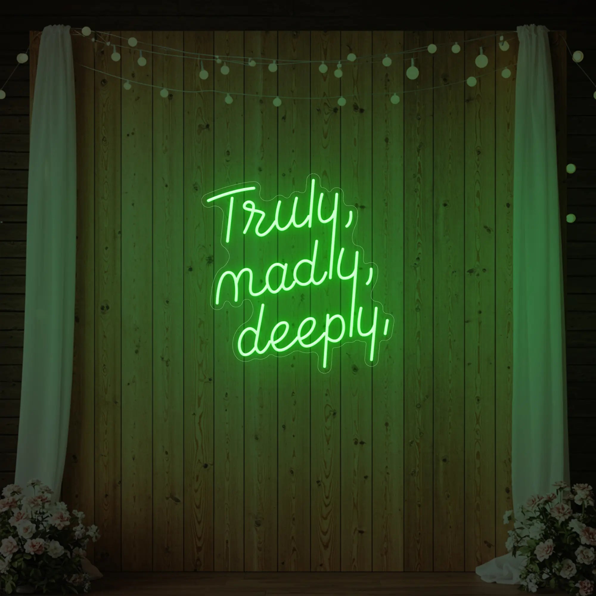 Truly Madly Deeply Neon Sign