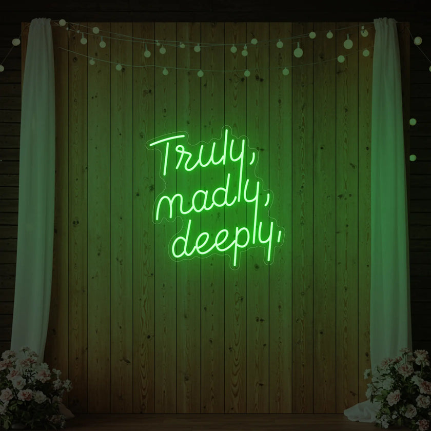 Truly Madly Deeply Neon Sign