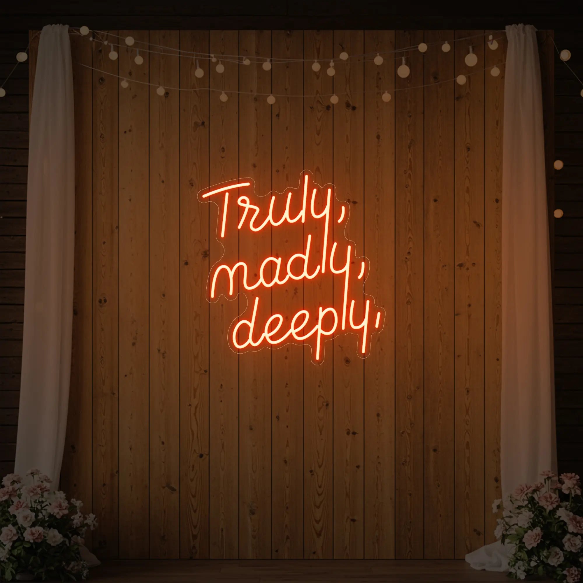 Truly Madly Deeply Neon Sign