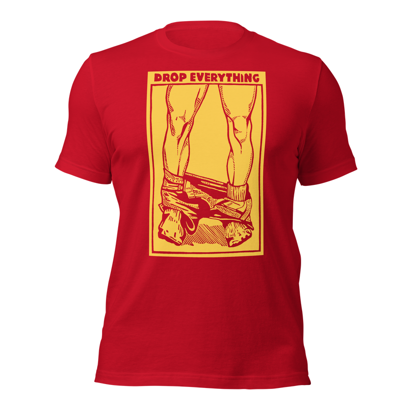Drop Everything T-Shirt