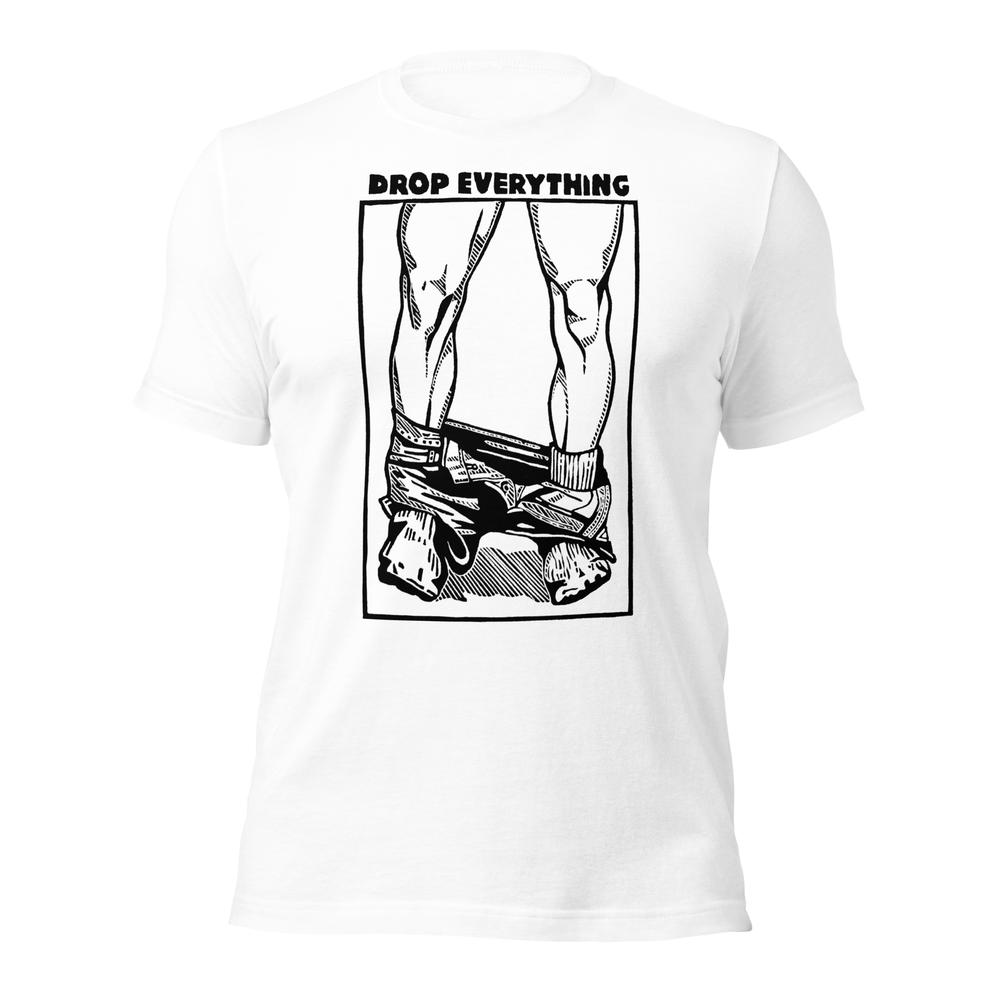 Drop Everything T-Shirt