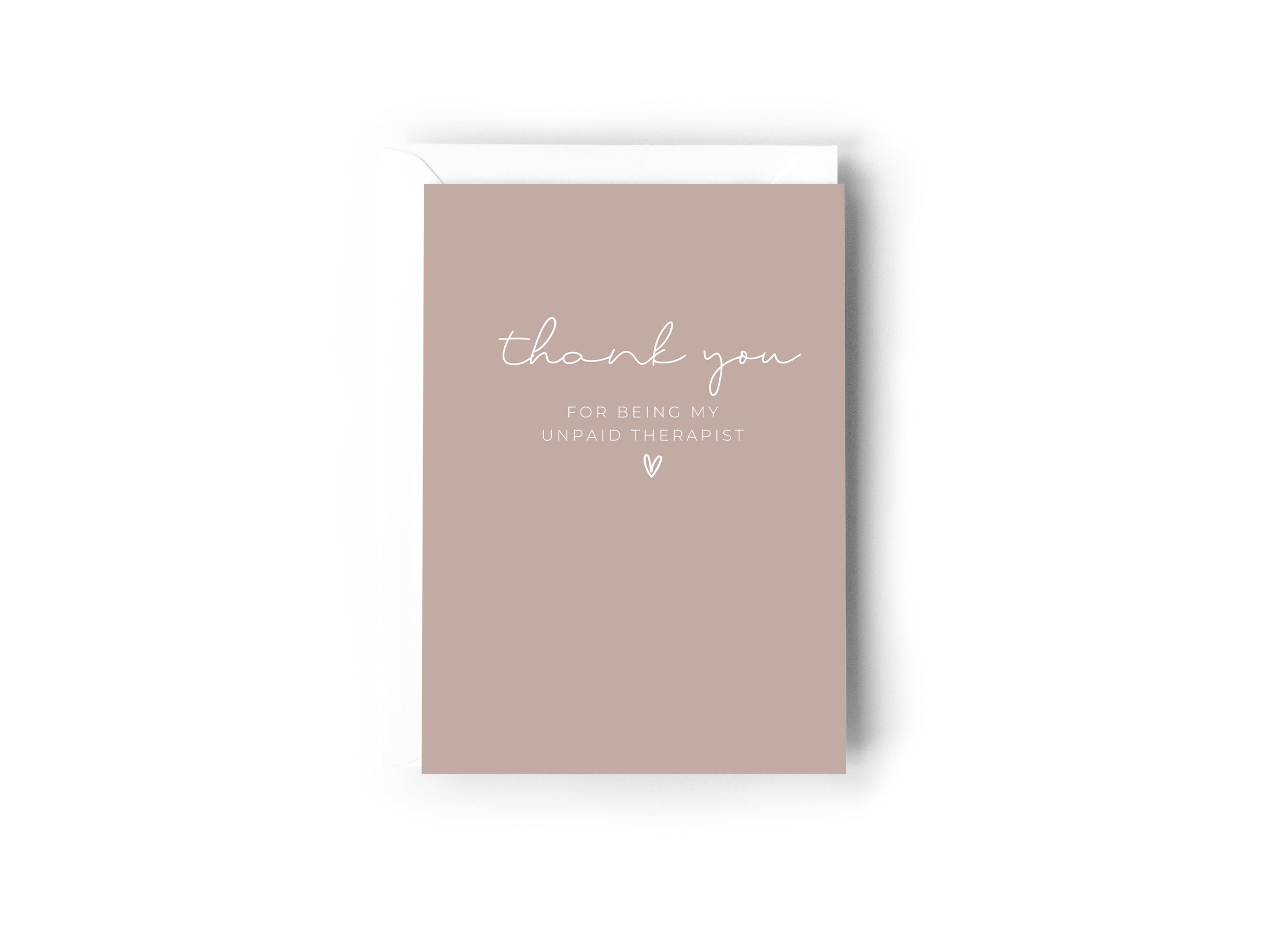 Thank you for being my unpaid therapist