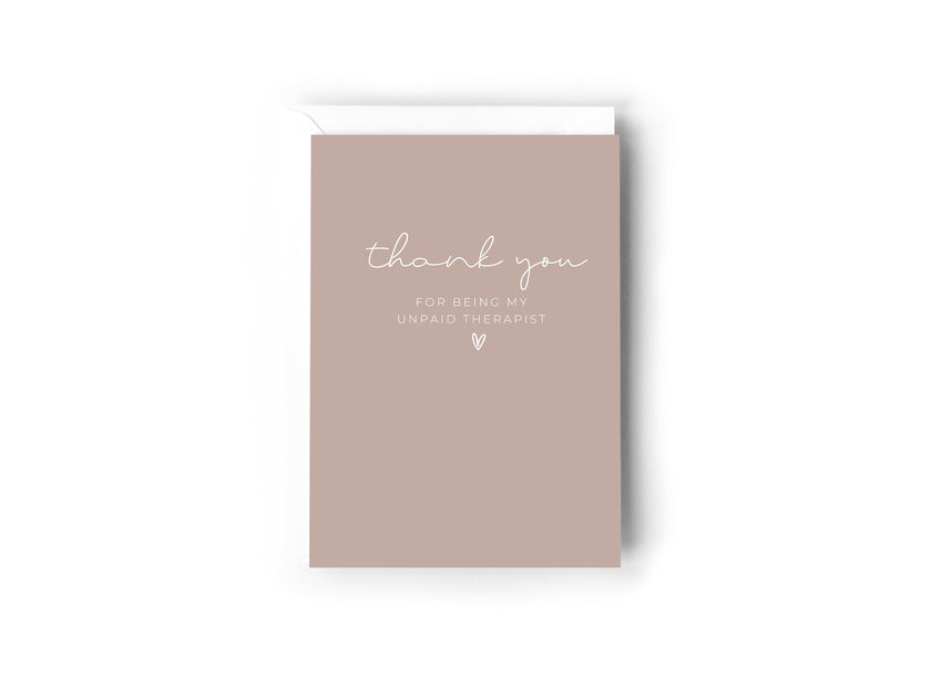 Thank you for being my unpaid therapist