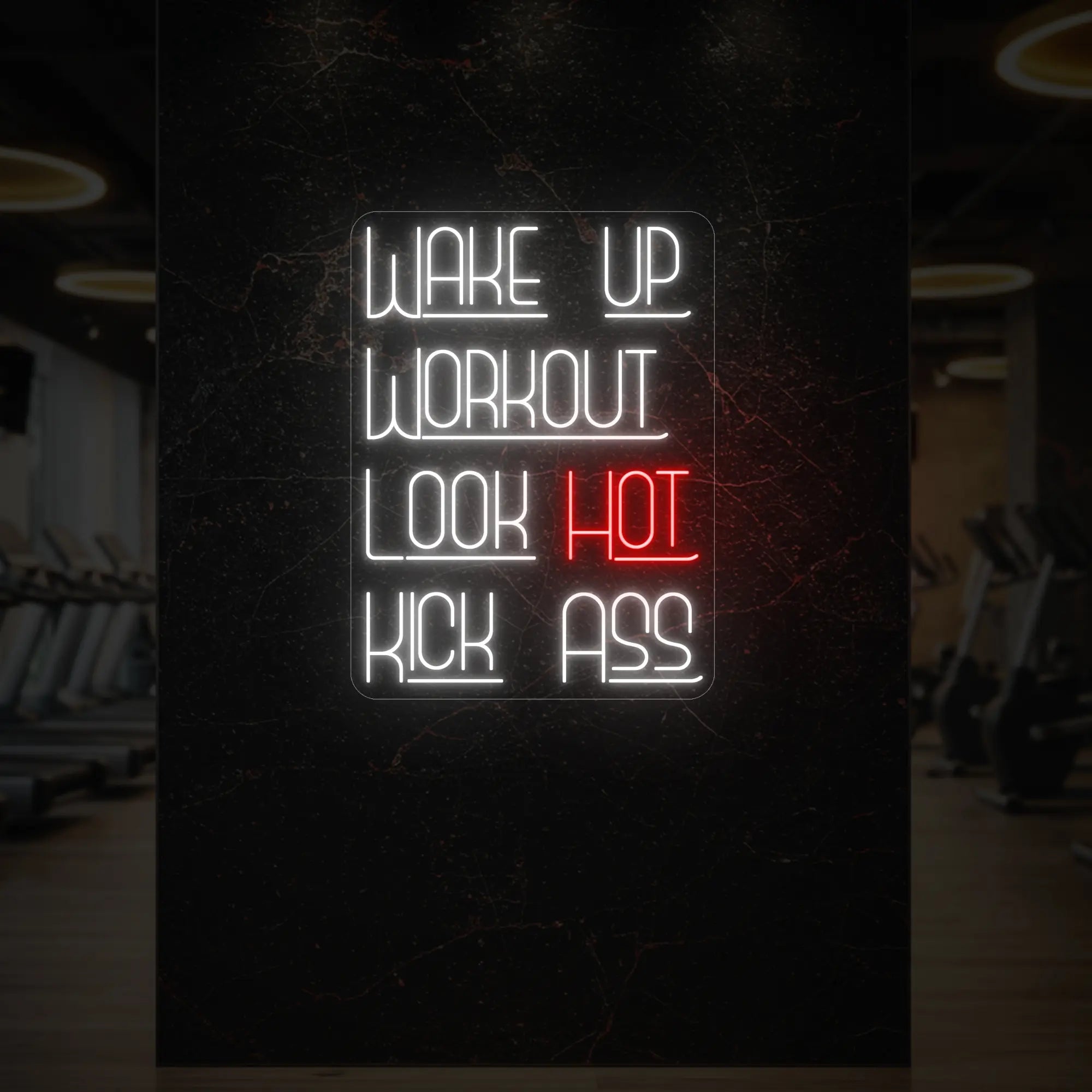 WAKE UP WORKOUT LOOK HOT KICK ASS Neon Sign