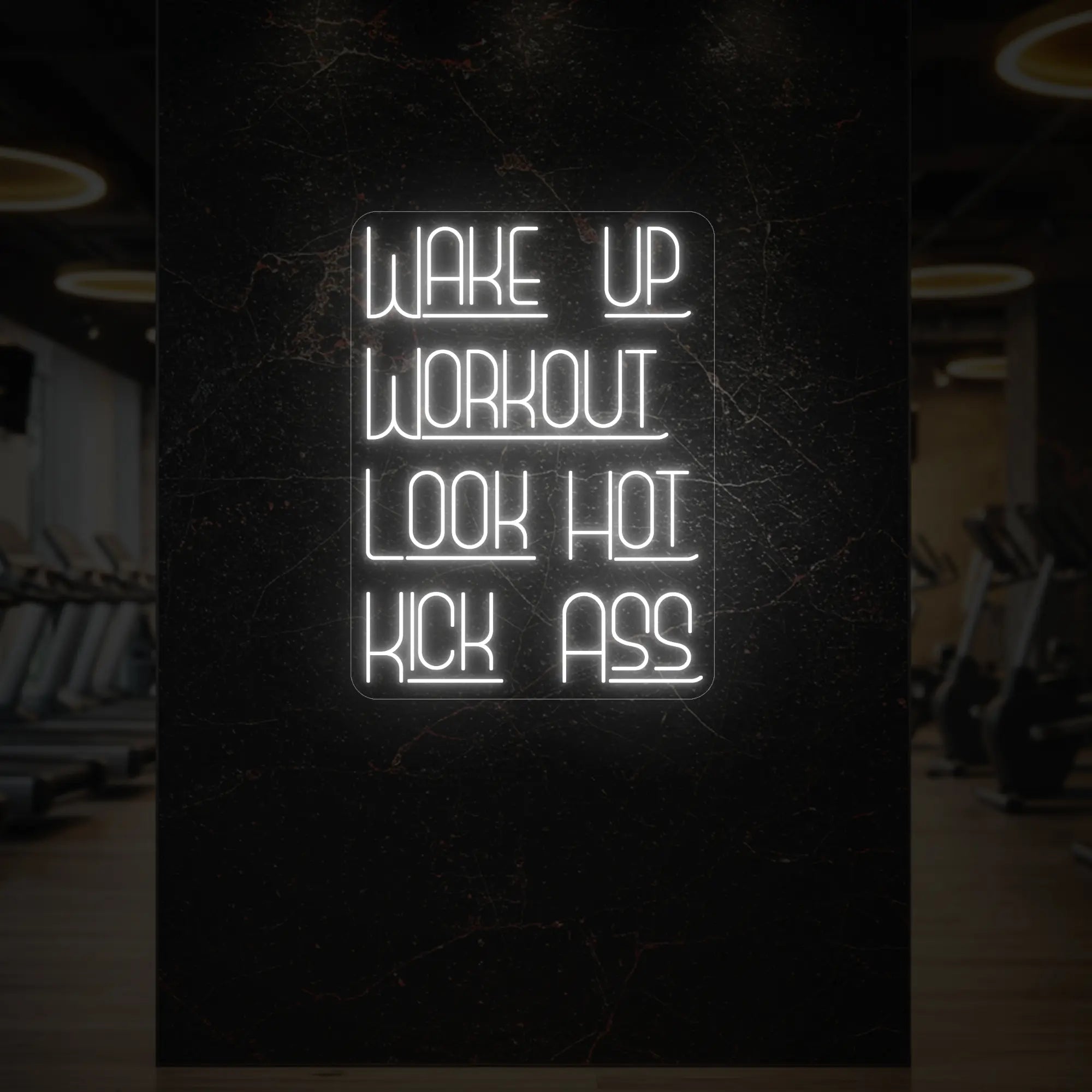 WAKE UP WORKOUT LOOK HOT KICK ASS Neon Sign
