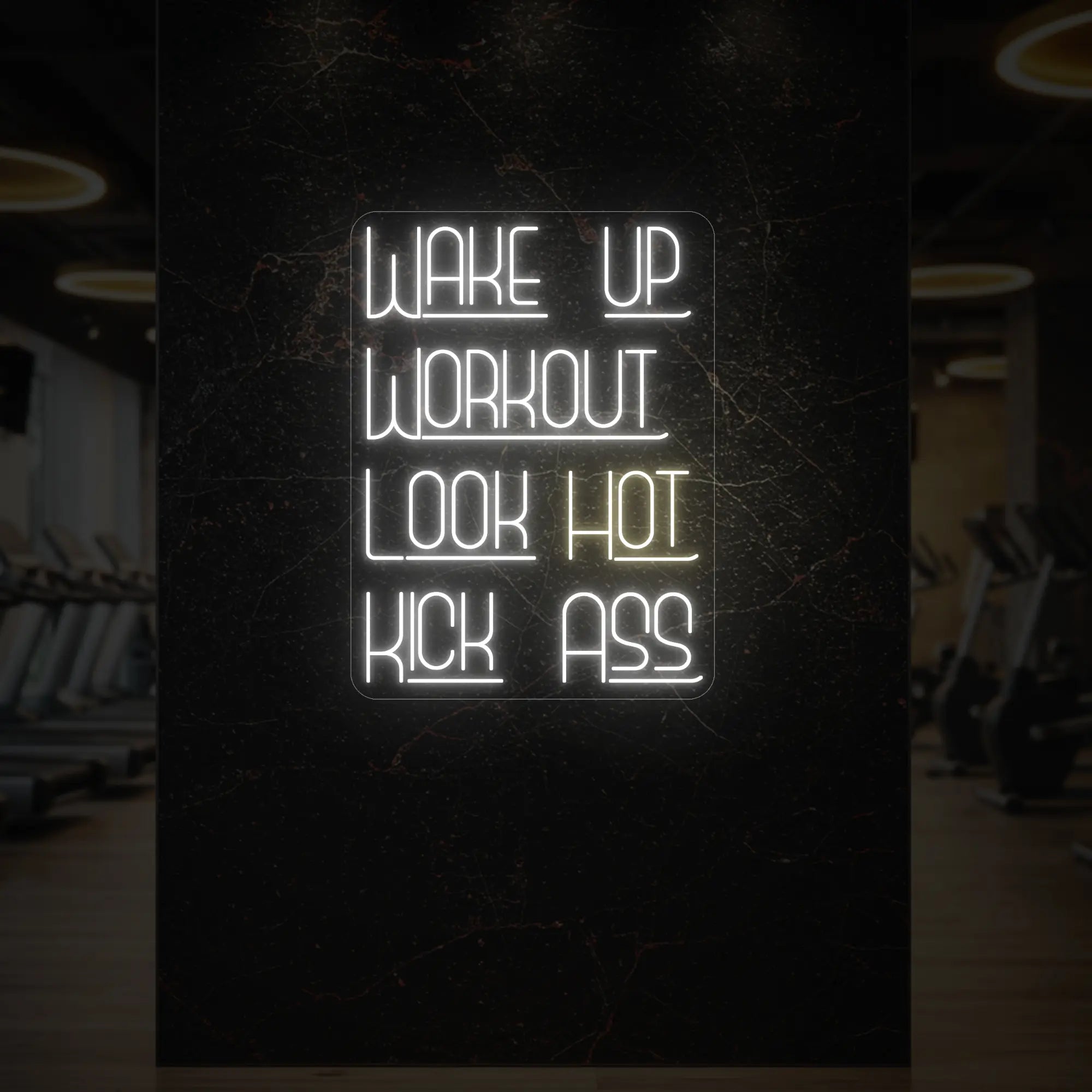 WAKE UP WORKOUT LOOK HOT KICK ASS Neon Sign