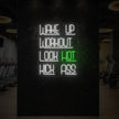 WAKE UP WORKOUT LOOK HOT KICK ASS Neon Sign