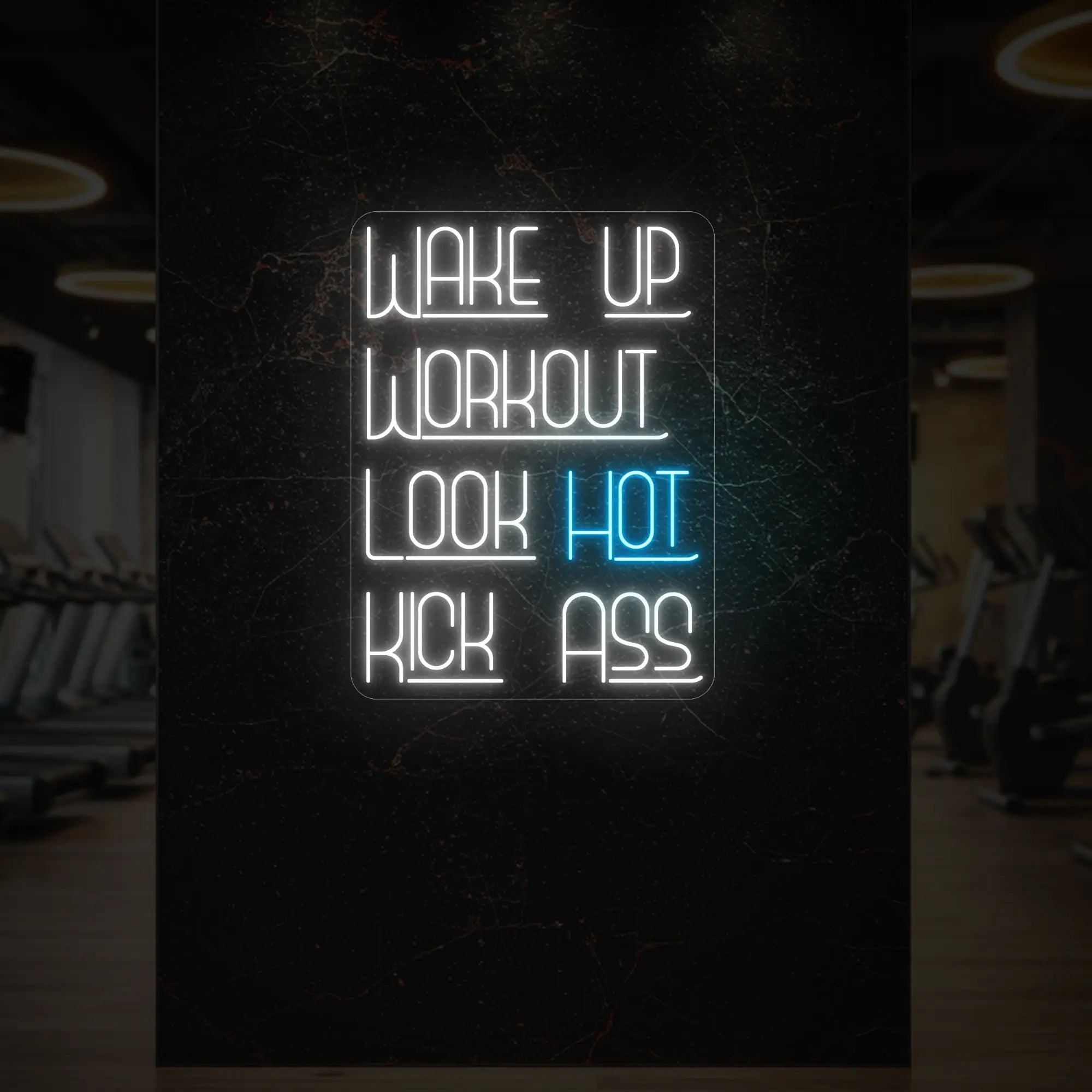 WAKE UP WORKOUT LOOK HOT KICK ASS Neon Sign