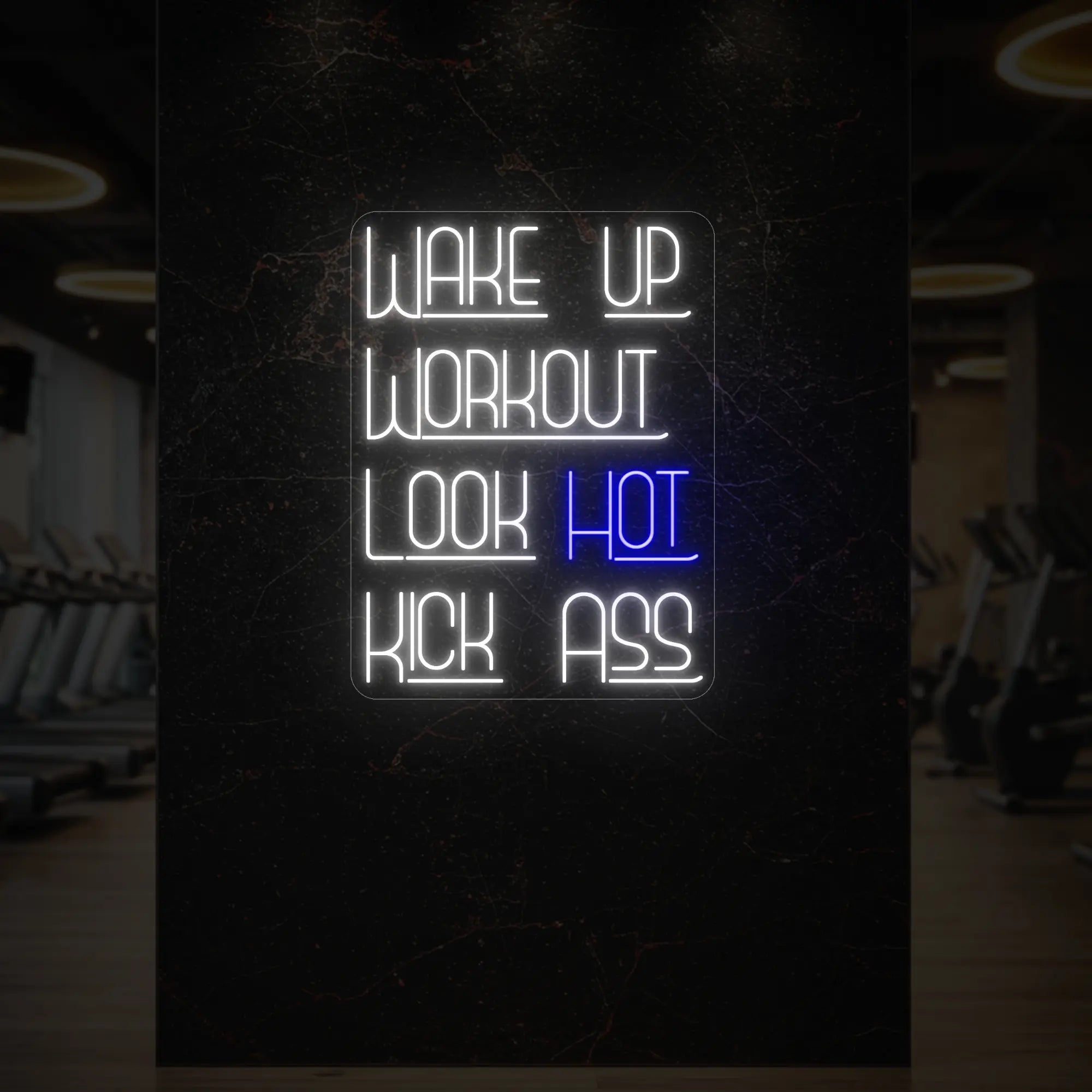 WAKE UP WORKOUT LOOK HOT KICK ASS Neon Sign