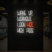 WAKE UP WORKOUT LOOK HOT KICK ASS Neon Sign
