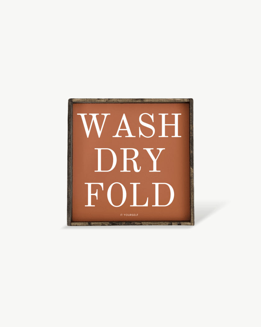 Wash Dry Fold (it yourself) Sign