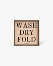 Wash Dry Fold (it yourself) Sign