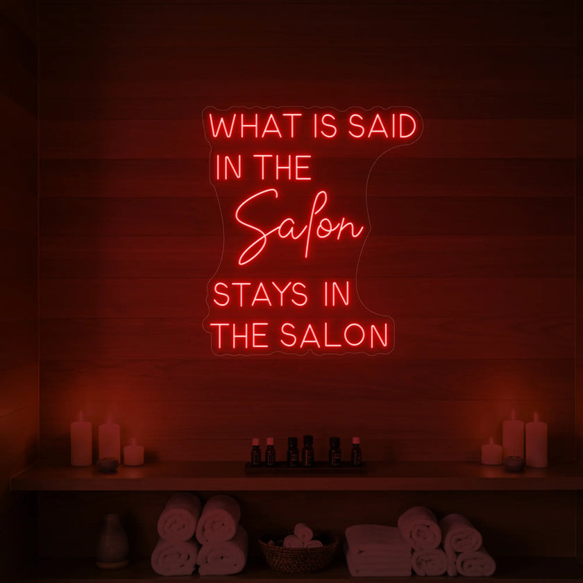 What Is Said In The Salon Stays In The Salon V2 Neon Sign