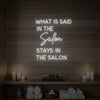 What Is Said In The Salon Stays In The Salon V2 Neon Sign