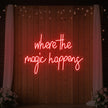 Where The Magic Happens Led Neon Sign