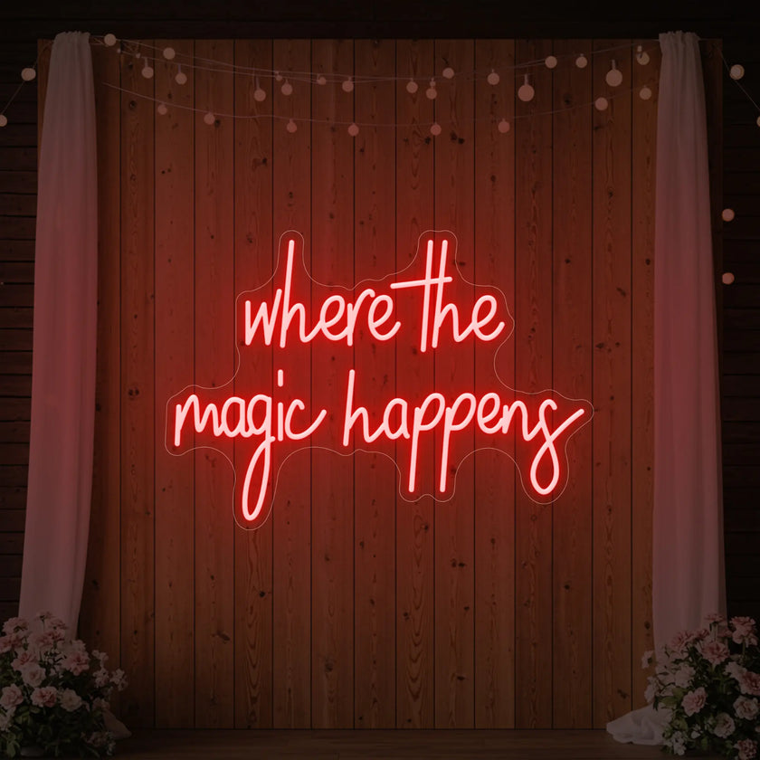 Where The Magic Happens Led Neon Sign