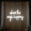 Where The Magic Happens Led Neon Sign