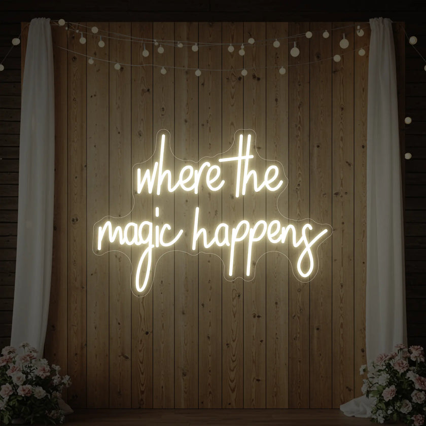 Where The Magic Happens Led Neon Sign