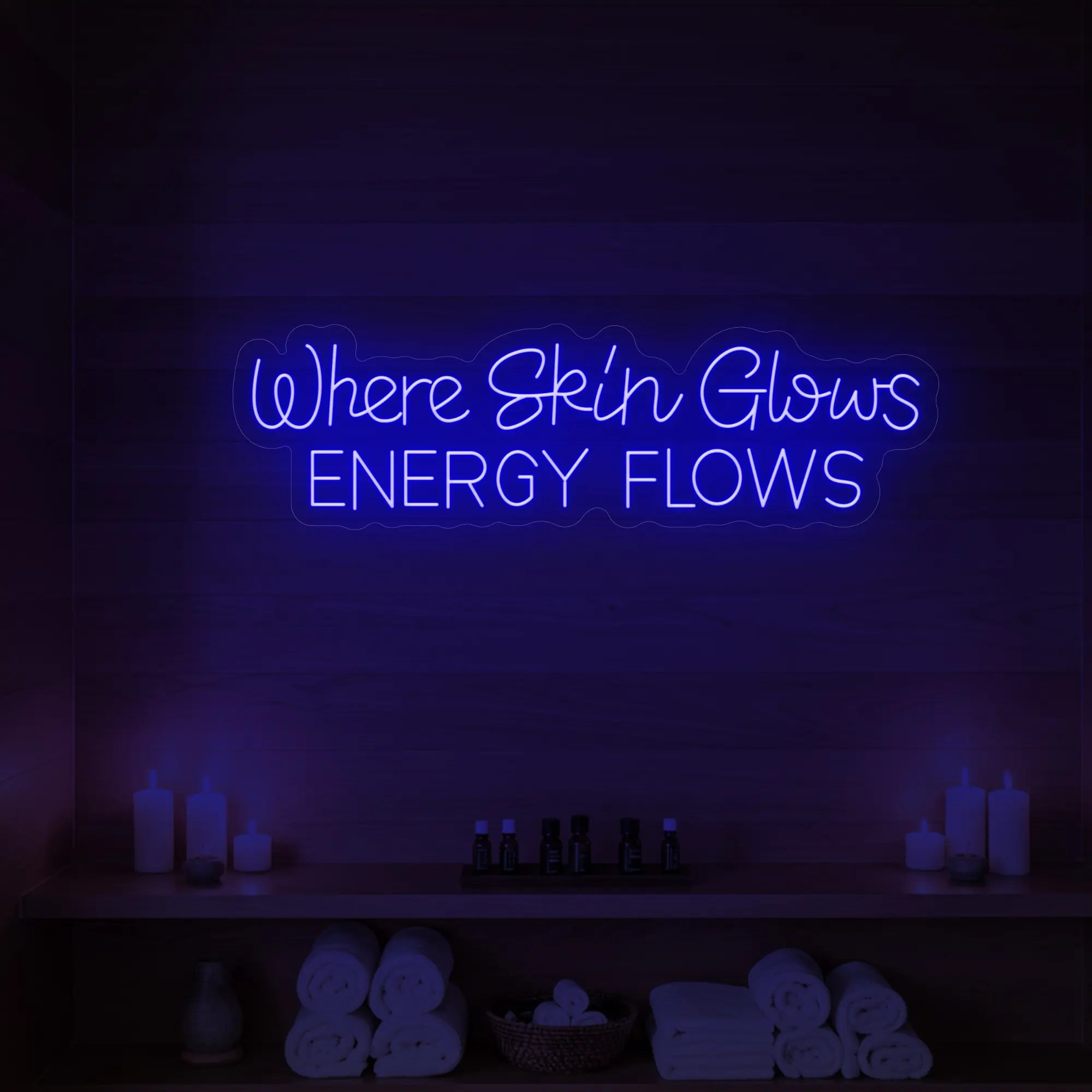 Where Skin Glows Energy Flows V1 Neon Sign
