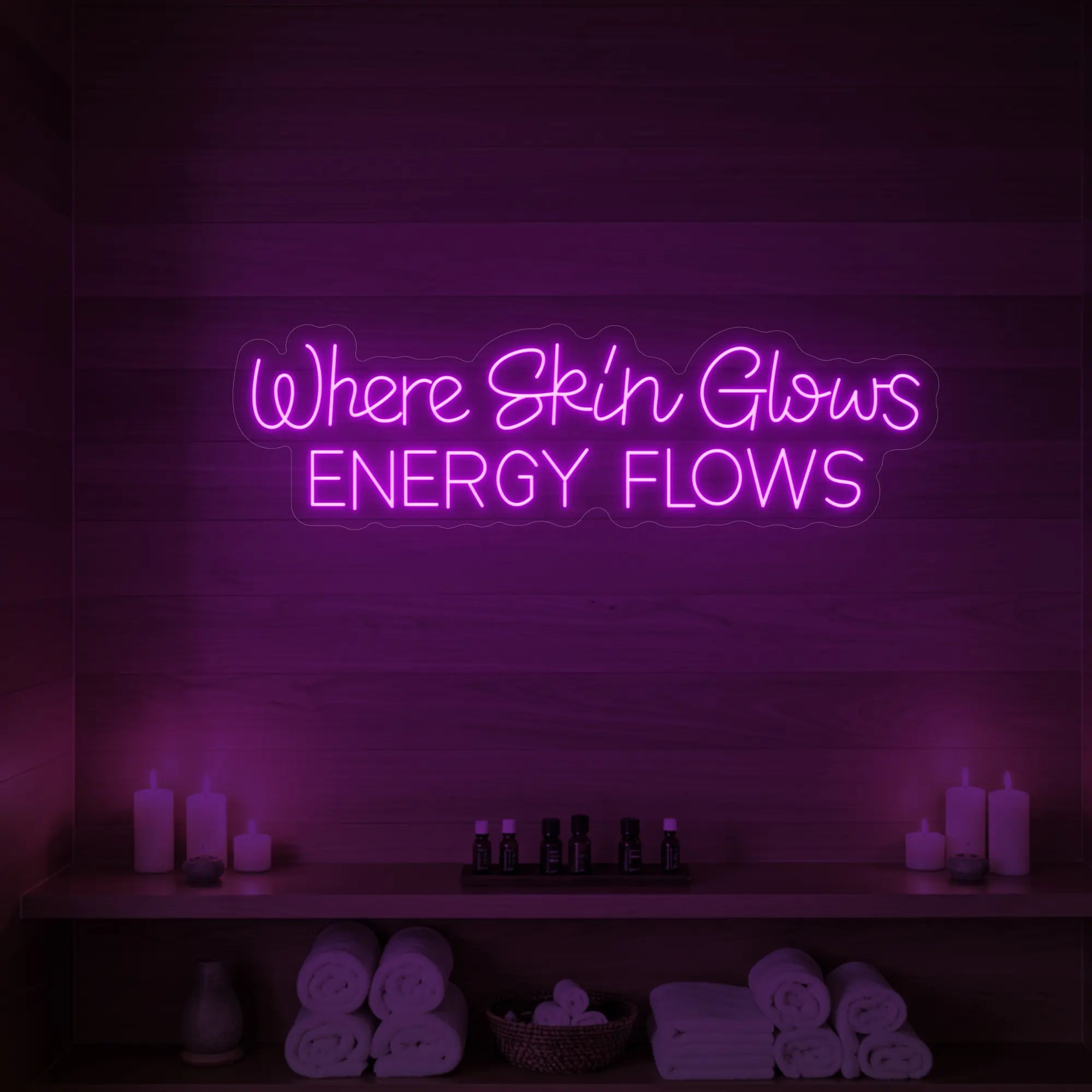 Where Skin Glows Energy Flows V1 Neon Sign
