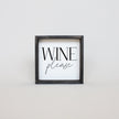Wine Please Wood Sign