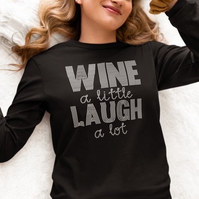 Wine a Little Laugh a Lot Rhinestone Shirt – Funny Wine Sparkle Bling Tee | Blingdazzel