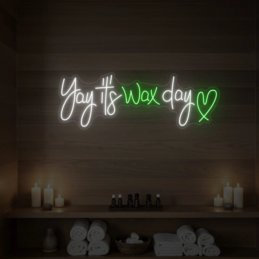 Yay It’s Wax Day Neon Sign