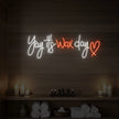 Yay It’s Wax Day Neon Sign