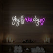 Yay It’s Wax Day Neon Sign