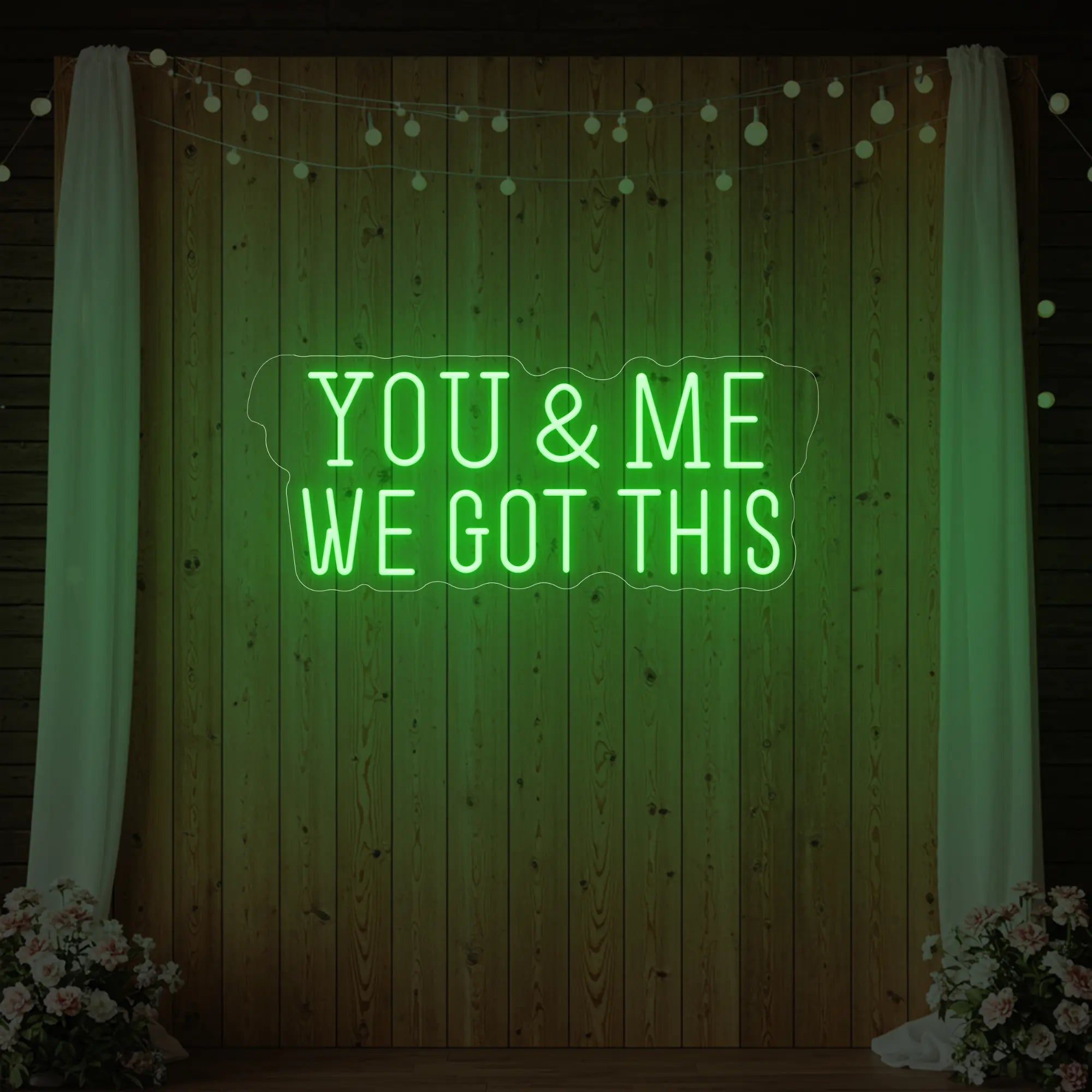 You & me we got this Led Neon Sign