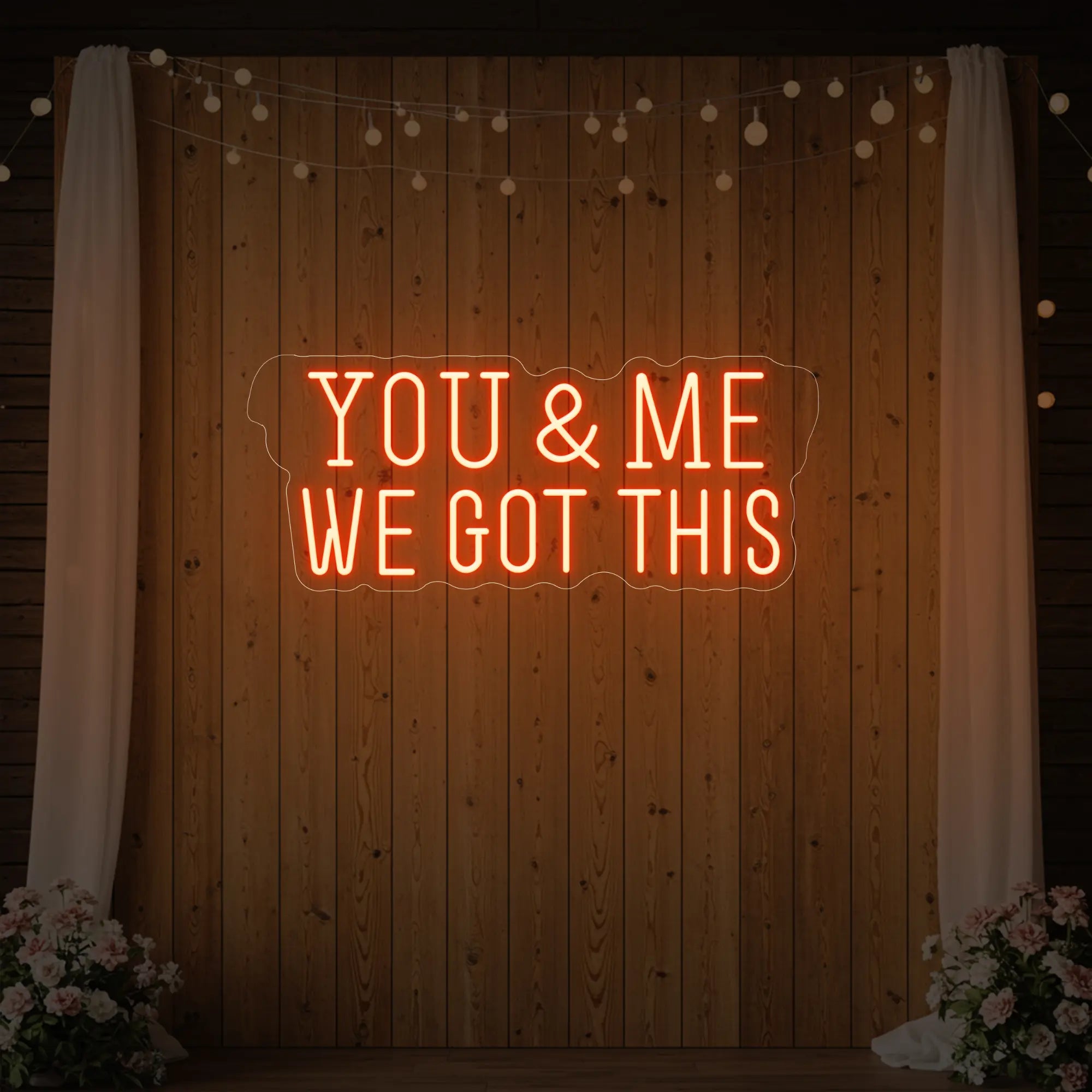 You & me we got this Led Neon Sign