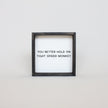 You Better Hold on Tight Spider Monkey Wood Sign