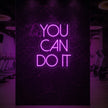 YOU CAN DO IT Neon Sign