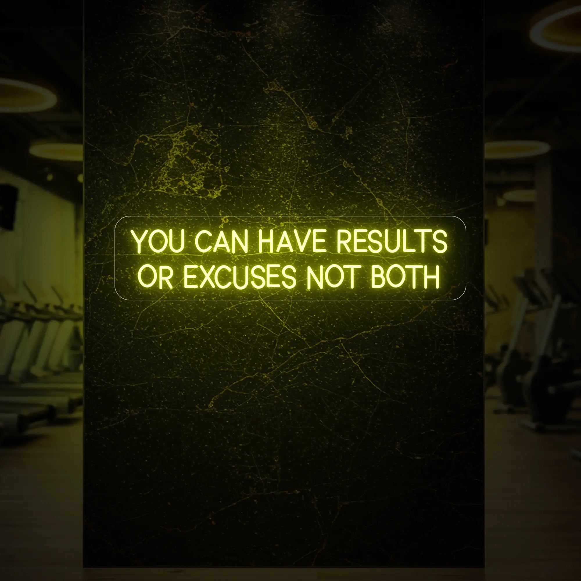 YOU CAN HAVE RESULTS OR EXCUSES NOT BOTH Neon Sign