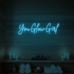 You Glow Girl Neon Sign