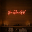 You Glow Girl Neon Sign