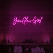 You Glow Girl Neon Sign