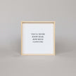 You'll Never Know Dear How Much I Love You Wood Sign