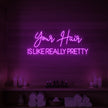 Your Hair Is Like Really Pretty Neon Sign