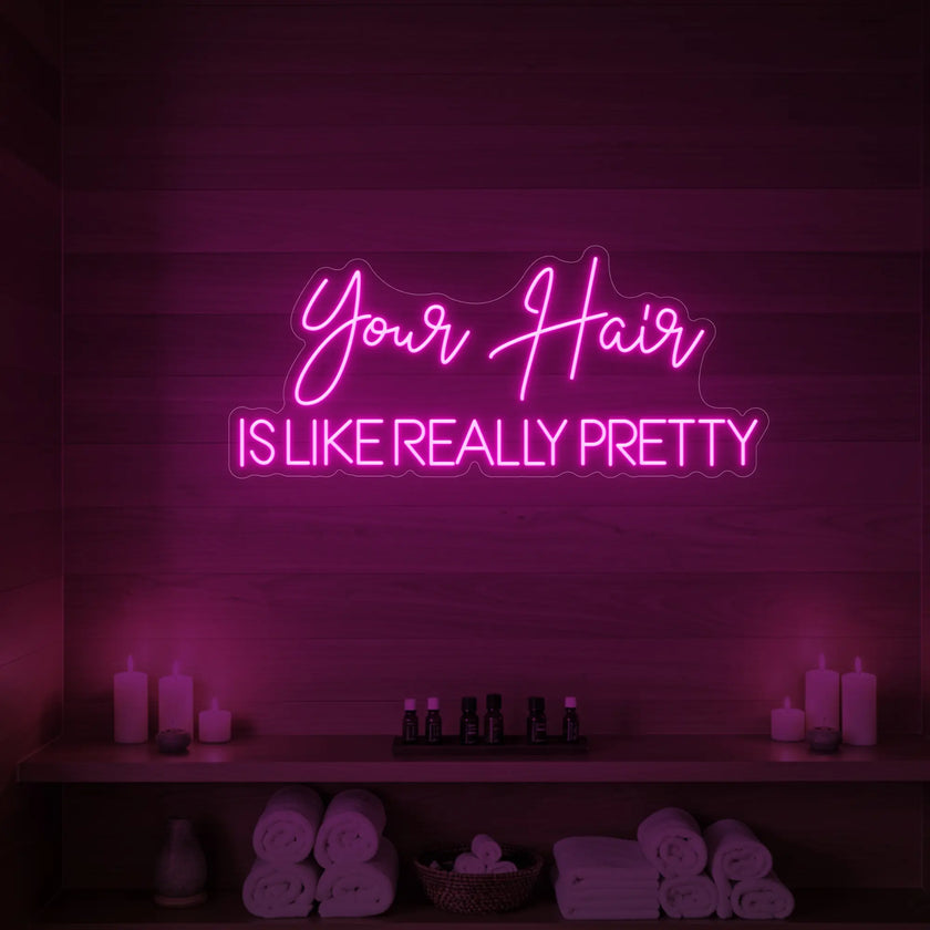 Your Hair Is Like Really Pretty Neon Sign