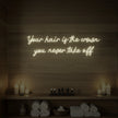 Your Hair Is The Crown You Never Take Off Neon Sign