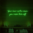 Your Hair Is The Crown You Never Take Off Neon Sign