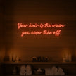 Your Hair Is The Crown You Never Take Off Neon Sign