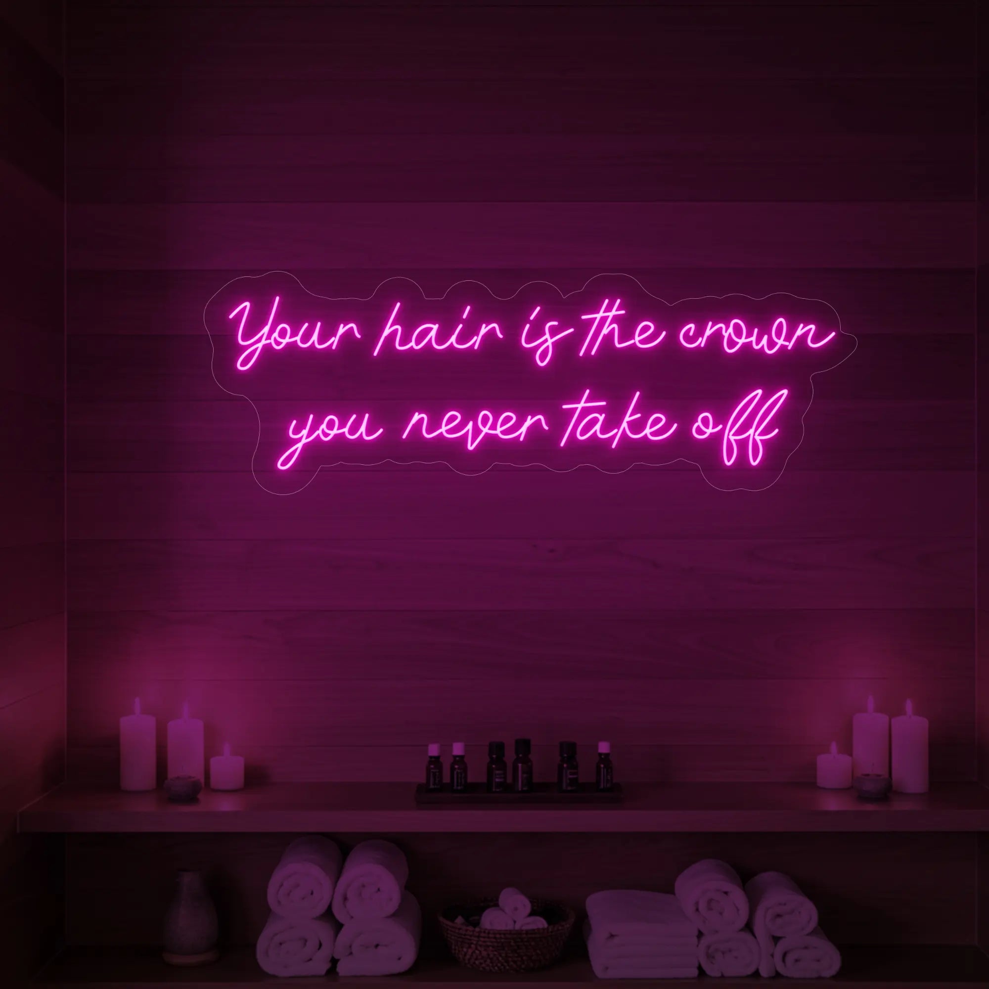 Your Hair Is The Crown You Never Take Off Neon Sign