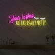 Your Lashes Are Like Really Pretty Neon Sign