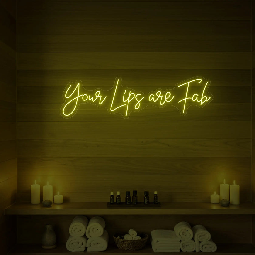 Your Lips Are Fab Neon Sign