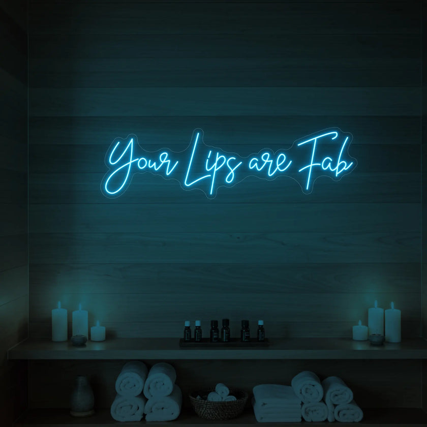 Your Lips Are Fab Neon Sign