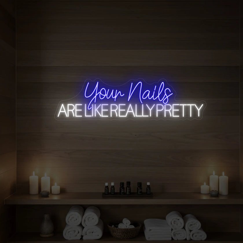 Your Nails Are Like Really Pretty Neon Sign