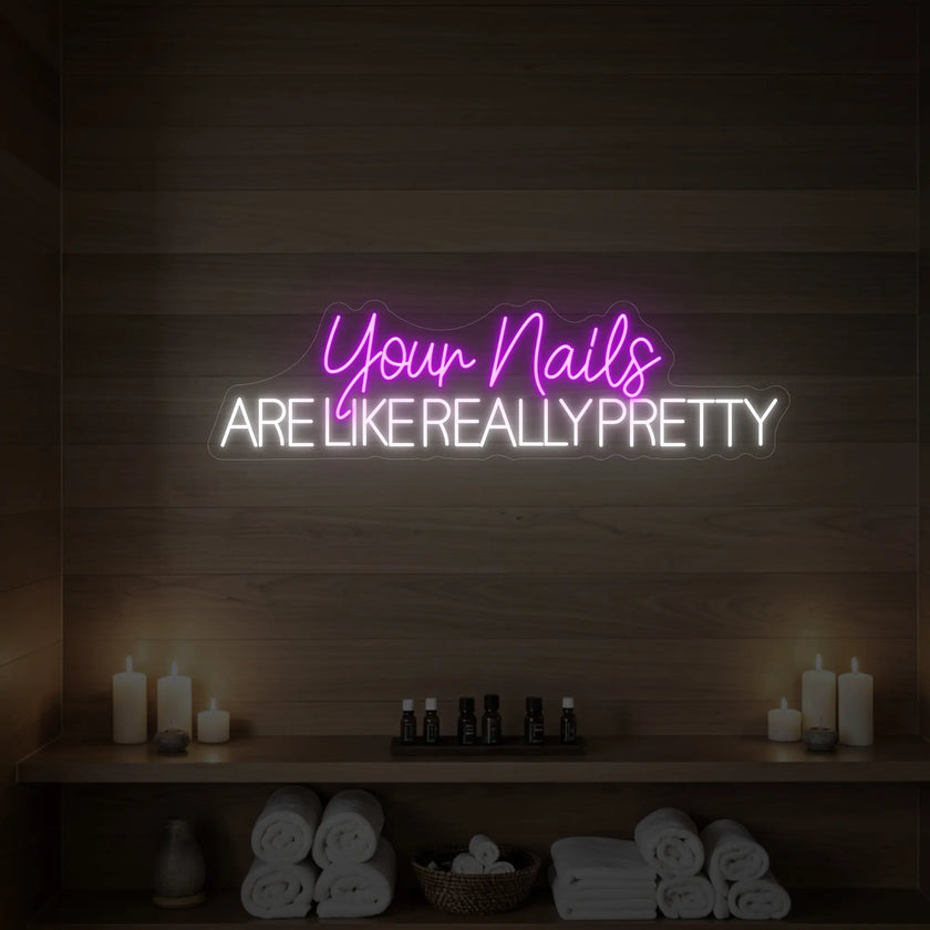 Your Nails Are Like Really Pretty Neon Sign
